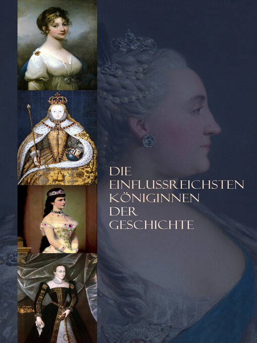 Title details for Die einflussreichsten Königinnen der Geschichte by Stefan Zweig - Available